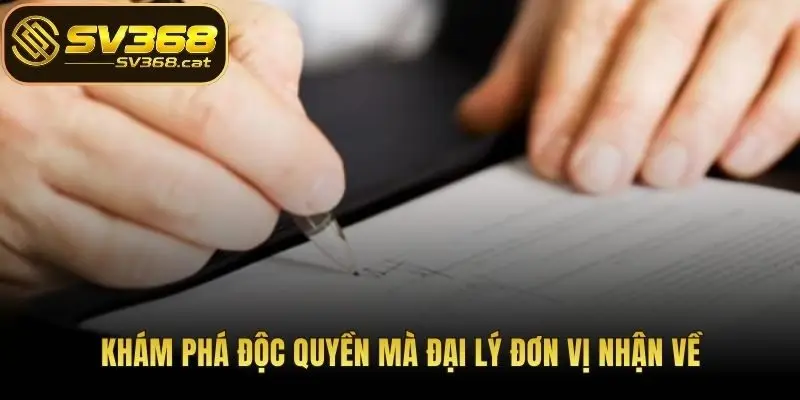 Khám phá độc quyền mà đại lý đơn vị nhận về