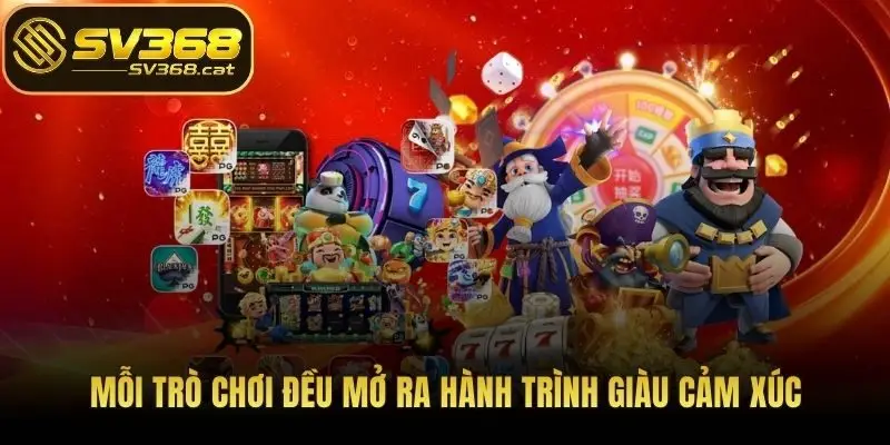 Mỗi trò chơi đều mở ra hành trình giàu cảm xúc