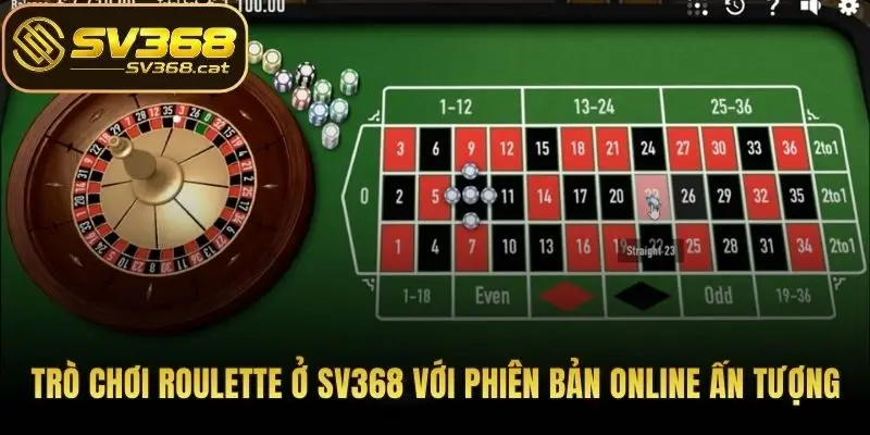 Trò chơi Roulette ở SV368 với phiên bản online ấn tượng